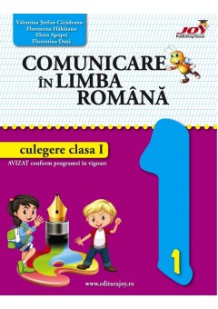 Comunicare in limba romana - Culegere - Clasa I. Avizat MEN